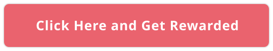 Click Here and Get Rewarded