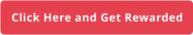 Click Here and Get Rewarded