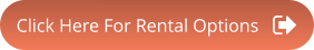 Click Here For Rental Options