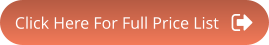 Click Here For Full Price List