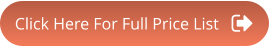 Click Here For Full Price List